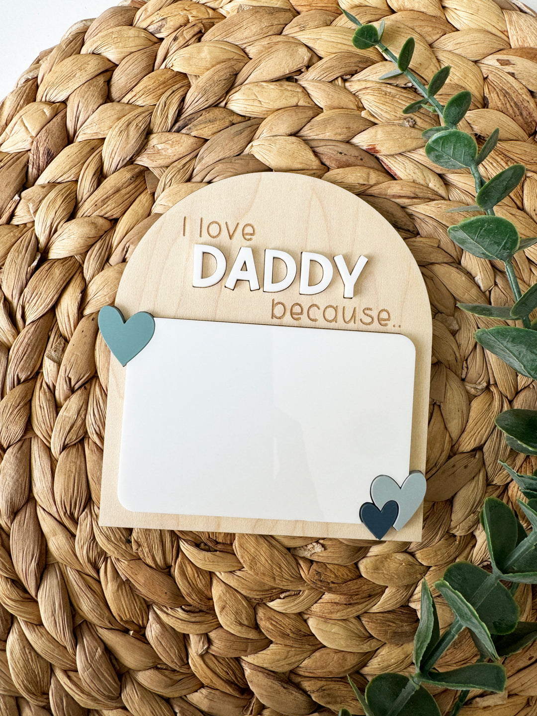 I love daddy because.. wipeable mini board